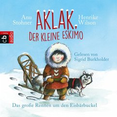Das große Rennen um den Eisbärbuckel / Aklak, der kleine Eskimo Bd.1 (MP3-Download) - Stohner, Anu