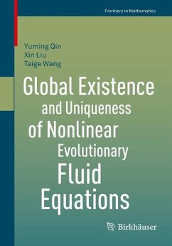 Global Existence and Uniqueness of Nonlinear Evolutionary Fluid Equations (eBook, PDF) - Qin, Yuming; Liu, Xin; Wang, Taige