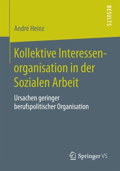 Kollektive Interessenorganisation in der Sozialen Arbeit (eBook, PDF) - Heinz, André