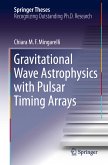 Gravitational Wave Astrophysics with Pulsar Timing Arrays (eBook, PDF)