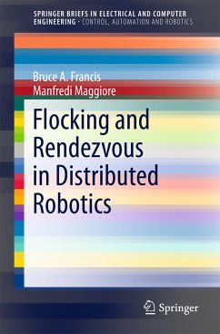 Flocking and Rendezvous in Distributed Robotics (eBook, PDF) - Francis, Bruce A.; Maggiore, Manfredi