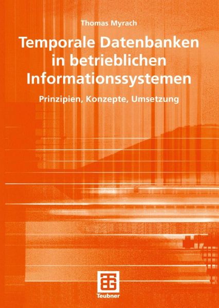 Temporale Datenbanken in betrieblichen Informationssystemen (eBook, PDF) Temporale Datenbanken in betrieblichen Informationssystemen (eBook, PDF)