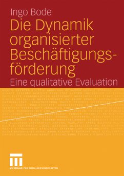Die Dynamik organisierter Beschäftigungsförderung (eBook, PDF) - Bode, Ingo