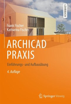 ARCHICAD PRAXIS (eBook, PDF) - Fischer, Frank; Fischer, Katharina