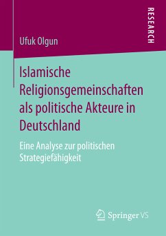 Islamische Religionsgemeinschaften als politische Akteure in Deutschland (eBook, PDF) - Olgun, Ufuk