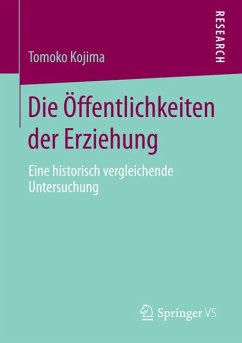 Die Öffentlichkeiten der Erziehung (eBook, PDF) - Kojima, Tomoko