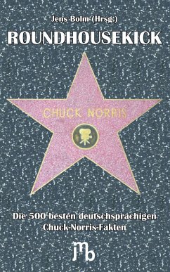 Die 500 besten deutschsprachigen Chuck-Norris-Fakten (eBook, ePUB) - Bolm, Jens