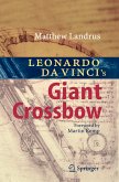 Leonardo da Vinci's Giant Crossbow (eBook, PDF)