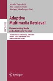 Adaptive Multimedia Retrieval. Understanding Media and Adapting to the User (eBook, PDF) Adaptive Multimedia Retrieval. Understanding Media and Adapting to the User (eBook, PDF)