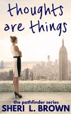 Thoughts are Things (The Pathfinder Series, #2) (eBook, ePUB)