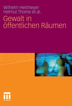 Gewalt in öffentlichen Räumen (eBook, PDF) - Heitmeyer, Wilhelm; Thome, Helmut