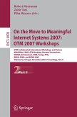 On the Move to Meaningful Internet Systems 2007: OTM 2007 Workshops (eBook, PDF)