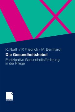 Die Gesundheitshebel (eBook, PDF) - North, Klaus; Friedrich, Peter; Bernhardt, Maja