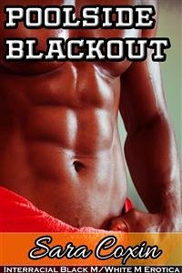 Poolside Blackout (Interracial Black M / White M Gay Erotica) (eBook, ePUB) - Coxin, Sara