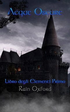 Acque Oscure - Libro degli elementi primo (eBook, ePUB) - Oxford, Rain