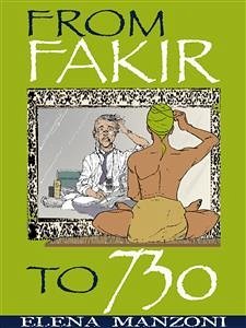 From Fakir to 730 (eBook, ePUB) - Manzoni, Elena