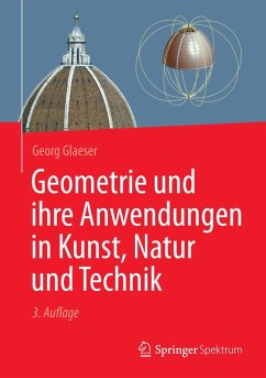 Geometrie und ihre Anwendungen in Kunst, Natur und Technik (eBook, PDF) - Glaeser, Georg