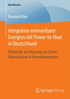 Integration erneuerbarer Energien mit Power-to-Heat in Deutschland (eBook, PDF) - Eller, Dominik