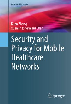 Security and Privacy for Mobile Healthcare Networks (eBook, PDF) - Zhang, Kuan; Shen, Xuemin (Sherman)