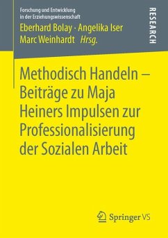 Methodisch Handeln – Beiträge zu Maja Heiners Impulsen zur Professionalisierung der Sozialen Arbeit (eBook, PDF)