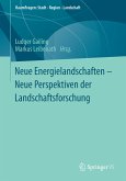 Neue Energielandschaften – Neue Perspektiven der Landschaftsforschung (eBook, PDF)