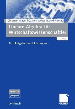 Lineare Algebra für Wirtschaftswissenschaftler (eBook, PDF) - Mayer, Christoph; Weber, Carsten; Francas, David
