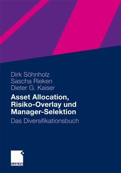 Asset Allocation, Risiko-Overlay und Manager-Selektion (eBook, PDF) - Söhnholz, Dirk; Rieken, Sascha; Kaiser, Dieter G.