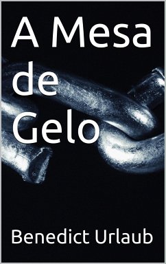 A Mesa De Gelo (eBook, ePUB) - Urlaub, Benedict