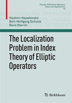 The Localization Problem in Index Theory of Elliptic Operators (eBook, PDF) - Nazaikinskii, Vladimir; Schulze, Bert-Wolfgang; Sternin, Boris