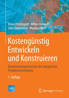 Kostengünstig Entwickeln und Konstruieren (eBook, PDF) - Ehrlenspiel, Klaus; Kiewert, Alfons; Lindemann, Udo; Mörtl, Markus