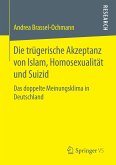 Die trügerische Akzeptanz von Islam, Homosexualität und Suizid (eBook, PDF)