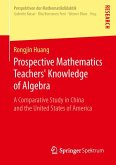Prospective Mathematics Teachers&quote; Knowledge of Algebra (eBook, PDF)