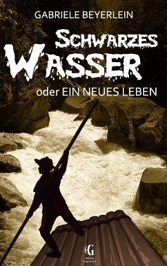 Schwarzes Wasser oder Ein neues Leben (eBook, ePUB) - Beyerlein, Gabriele