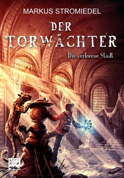 Die verlorene Stadt / Der Torwächter Bd.2 (eBook, ePUB) - Stromiedel, Markus