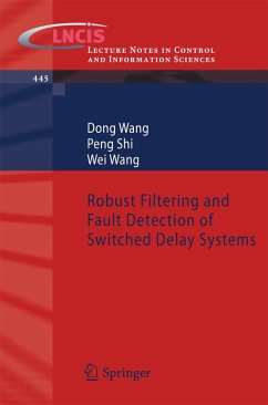 Robust Filtering and Fault Detection of Switched Delay Systems (eBook, PDF) - Wang, Dong; Shi, Peng; Wang, Wei