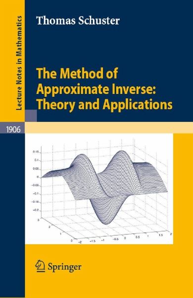 The Method of Approximate Inverse: Theory and Applications (eBook, PDF) The Method of Approximate Inverse: Theory and Applications (eBook, PDF)