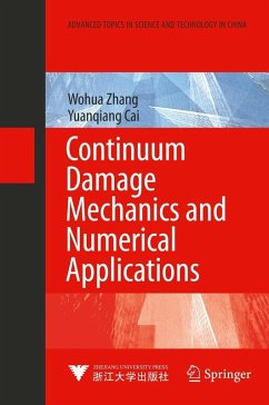Continuum Damage Mechanics and Numerical Applications (eBook, PDF) - Zhang, Wohua; Cai, Yuanqiang