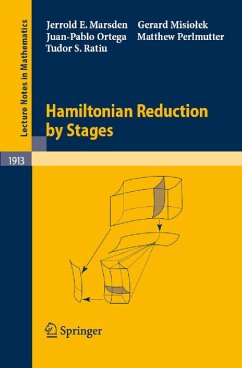 Hamiltonian Reduction by Stages (eBook, PDF) - Marsden, Jerrold E.; Misiolek, Gerard; Ortega, Juan-Pablo; Perlmutter, Matthew; Ratiu, Tudor S.