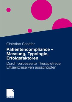 Patientencompliance - Messung, Typologie, Erfolgsfaktoren (eBook, PDF) - Schäfer, MSc Christian