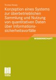 Konzeption eines Systems zur überbetrieblichen Sammlung und Nutzung von quantitativen Daten über Informationssicherheitsvorfälle (eBook, PDF)