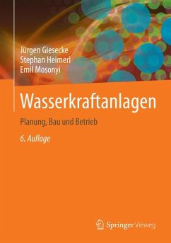 Wasserkraftanlagen (eBook, PDF) - Giesecke, Jürgen; Heimerl, Stephan; Mosonyi, Emil