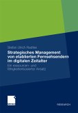 Strategisches Management von etablierten Fernsehsendern im digitalen Zeitalter (eBook, PDF)