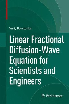 Linear Fractional Diffusion-Wave Equation for Scientists and Engineers (eBook, PDF) - Povstenko, Yuriy