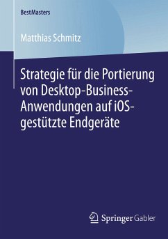 Strategie für die Portierung von Desktop-Business-Anwendungen auf iOS-gestützte Endgeräte (eBook, PDF) - Schmitz, Matthias
