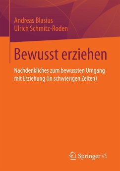 Bewusst erziehen (eBook, PDF) - Blasius, Andreas; Schmitz-Roden, Ulrich