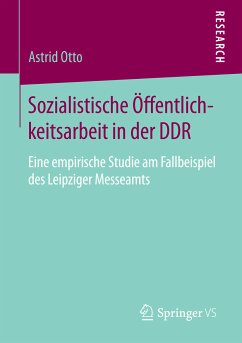 Sozialistische Öffentlichkeitsarbeit in der DDR (eBook, PDF) - Otto, Astrid