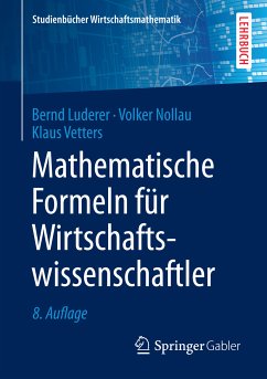 Mathematische Formeln für Wirtschaftswissenschaftler (eBook, PDF) - Luderer, Bernd; Nollau, Volker; Vetters, Klaus