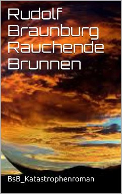 Rauchende Brunnen (eBook, ePUB) - Braunburg, Rudolf