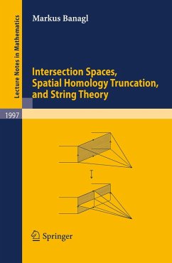 Intersection Spaces, Spatial Homology Truncation, and String Theory (eBook, PDF) - Banagl, Markus