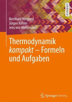 Thermodynamik kompakt - Formeln und Aufgaben (eBook, PDF) - Weigand, Bernhard; Köhler, Jürgen; Wolfersdorf, Jens